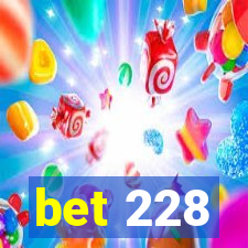 bet 228